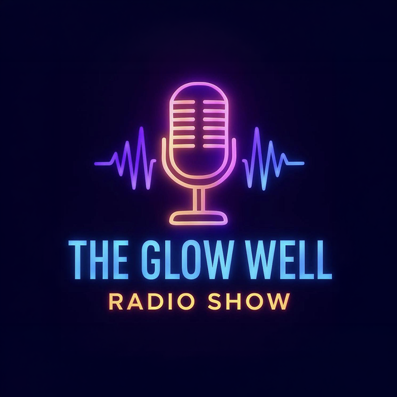 The Glow Well Radio Show